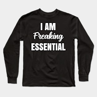 im freaking essential Long Sleeve T-Shirt